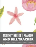Cover: Monthly Budget Planner and Bill Tracker - Createspace Independent Publishing Platform