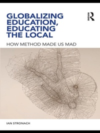 Enlarge image Cover: Globalizing Education, Educating the Local - Routledge