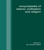 Cover: Encyclopedia of Islamic Civilization and Religion - Routledge