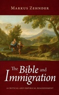 Cover: The Bible and Immigration - Wipf & Stock Publishers