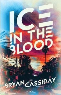 Enlarge image Cover: Ice in the Blood - Bryan Cassiday