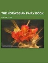 Enlarge image Cover: The Norwegian Fairy Book - Rarebooksclub.com