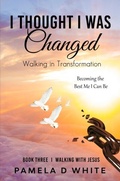 Cover: I Thought I was Changed - Distributed By Ingram Spark