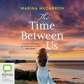 Cover: The Time Between Us - Bolinda Audio Books
