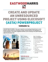 Abbildung von: Create and Update an Unresourced Project using Elecosoft (Asta) Powerproject Version 16 - Eastwood Harris Pty Ltd