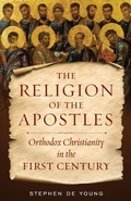 Cover: The Religion of the Apostles - Ancient Faith Publishing