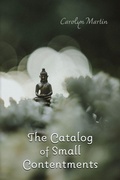 Cover: The Catalog of Small Contentments - Poetry Box Select