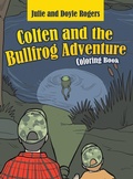 Cover: Colten and the Bullfrog Adventure - InfusedMedia