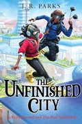 Cover: The Unfinished City - Plucky Unicorn