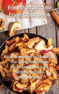 Cover: Easy Bariatric Air Fryer Cookbook - Rebirth Publishing Ltd