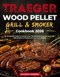 Cover: Traeger Wood Pellet Grill and Smoker Cookbook 2021 - Patrick Morris
