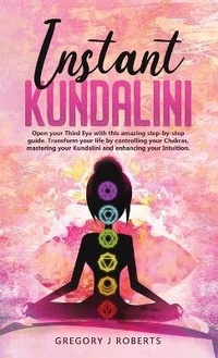 Enlarge image Cover: Instant Kundalini - Gregory J Roberts