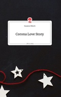 Cover: Corona Love Story. Life is a Story - story.one - story.one publishing