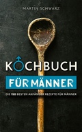 Cover: Kochbuch f&uuml;r M&auml;nner - BookRix