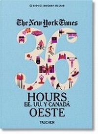 Abbildung von: Nyt. 36 Hours. Estados Unidos Y Canada. Oeste - TASCHEN