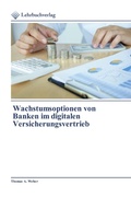 Cover: Wachstumsoptionen von Banken im digitalen Versicherungsvertrieb - Lehrbuchverlag