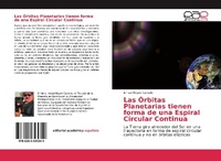 Abbildung von: Las Órbitas Planetarias tienen forma de una Espiral Circular Continua - Editorial Académica Española