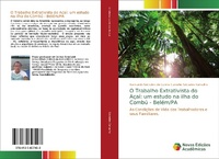 Abbildung von: O Trabalho Extrativista do Açaí: um estudo na ilha do Combú - Belém/PA - Novas Edições Acadêmicas
