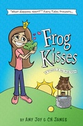 Cover: Frog Kisses: A Princess & the Frog Story ("What Happens Next?" Fairy Tales, #2) - Tenterhook Books, LLC