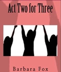 Cover: Act Two For Three - Barbara Fox