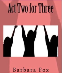 Enlarge image Cover: Act Two For Three - Barbara Fox