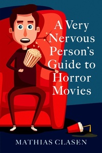 Abbildung von: A Very Nervous Person's Guide to Horror Movies - OUP eBook