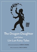 Cover: The Dragon Daughter and Other Lin Lan Fairy Tales - Princeton University Press