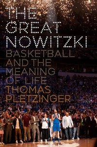 Abbildung von: The Great Nowitzki: Basketball and the Meaning of Life - W. W. Norton & Company