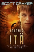 Cover: Kolonia it&auml; (Tukaanitrilogia 2) - Scott Cramer