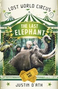 Cover: The Last Elephant: The Lost World Circus Book 1 - Penguin eBooks