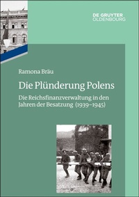 Abbildung von: Die Plünderung Polens - De Gruyter Oldenbourg