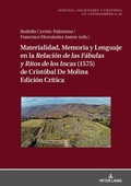 Cover: Materialidad, memoria y lenguaje en la <I>Relaci&oacute;n de las F&aacute;bulas y Ritos de los Incas<I> (1575) de Crist&oacute;bal de Molina - Peter Lang Verlag