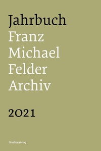 Abbildung von: Jahrbuch Franz-Michael-Felder-Archiv 2021 - Studien Verlag