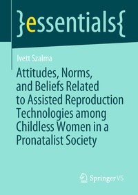 Abbildung von: Attitudes, Norms, and Beliefs Related to Assisted Reproduction Technologies among Childless Women in a Pronatalist Society - Springer VS