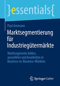 Abbildung von: Marktsegmentierung für Industriegütermärkte - Springer Gabler