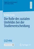 Cover: Die Rolle des sozialen Umfeldes bei der Studienentscheidung - Springer VS