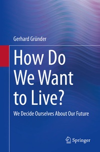 Enlarge image Cover: How Do We Want to Live? - Springer