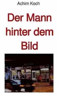 Cover: Der Mann hinter dem Bild - epubli