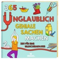 Cover: 365 unglaublich geniale Sachen machen - Zeit f&uuml;r eine Bildschirmpause! - moses Verlag