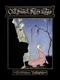 Cover: Old French Fairy Tales (Illustrated Edition) - Animedia Classics