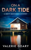 Cover: On A Dark Tide (Brett Buchanan Mystery, #1) - Valerie Geary