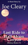 Cover: Last Ride to Half Moon Canyon - Barker Press