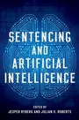 Cover: Sentencing and Artificial Intelligence - Oxford University Press Inc