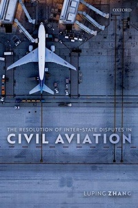 Enlarge image Cover: The Resolution of Inter-State Disputes in Civil Aviation - Oxford University Press