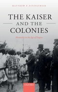 Cover: The Kaiser and the Colonies - Oxford University Press