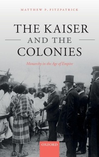 Enlarge image Cover: The Kaiser and the Colonies - Oxford University Press