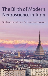 Enlarge image Cover: The Birth of Modern Neuroscience in Turin - Oxford University Press Inc