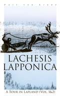 Cover: Lachesis Lapponica: A Tour in Lapland (Vol. 1&2) - e-artnow