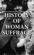 Cover: History of Woman Suffrage (Vol. 1-6) - e-artnow