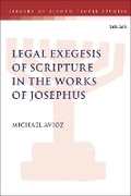 Cover: Legal Exegesis of Scripture in the Works of Josephus - T.& T.Clark Ltd